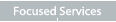 Focused Services